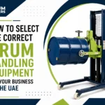 How to Select the Correct Drum Handling Equipment for Your Business in the UAE